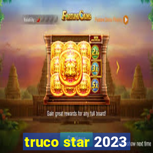 truco star 2023